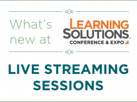 What's New at Learning Solutions - Live streaming sessions