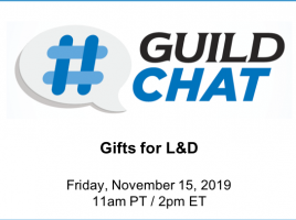 GuildChat. Gifts for L and D. Friday, November 15, 2019. 11am Pacific time. 2pm Eastern time.