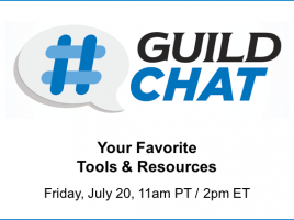GuildChat - Your favorite tools and resources. Friday, July 20. 11am Pacific, 2pm Eastern