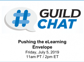 GuildChat - Pushing the eLearning Envelope. Friday, July 5th, 2019. 11 am Pacific. 2 pm Eastern.